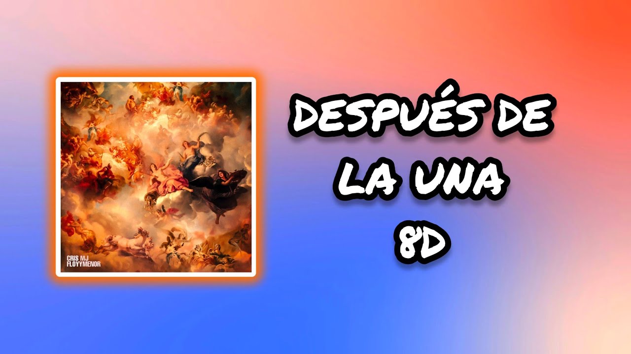 (Audio 8D) 🎧 Después De La 1 - Cris MJ, Floy Menor, LOUKI (Audio Club)