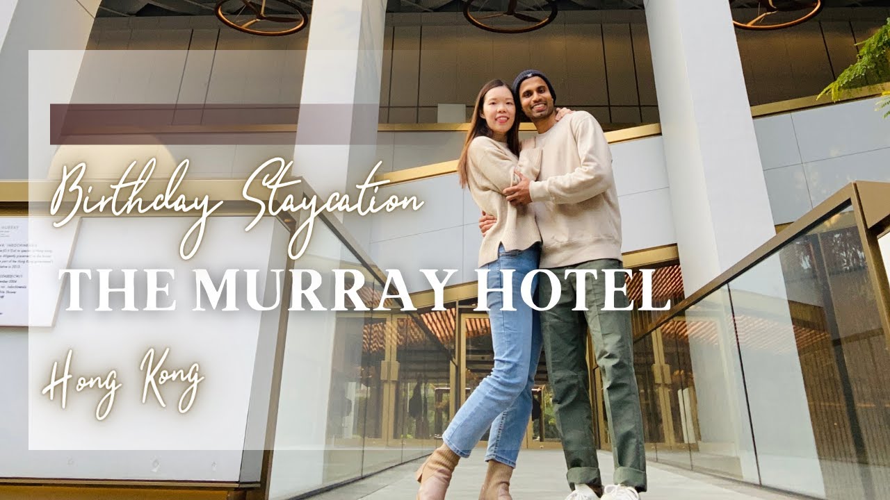 Birthday Staycation 🥳 | The Murray Hotel 🏨 Hong Kong 🇭🇰 香港美利酒店 | 香港人氣打卡酒店 | 食玩瞓過生日🎂