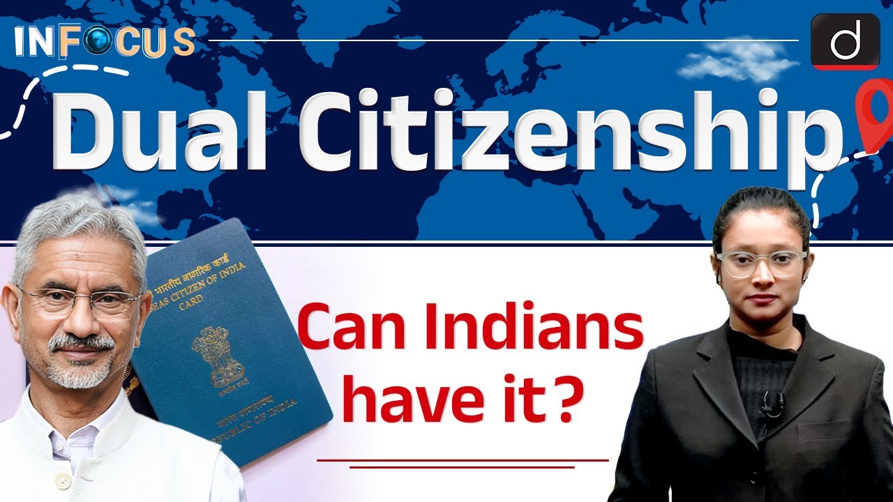 Can Indians Have Dual Citizenship? | Article 9 | InFocus | Drishti IAS English