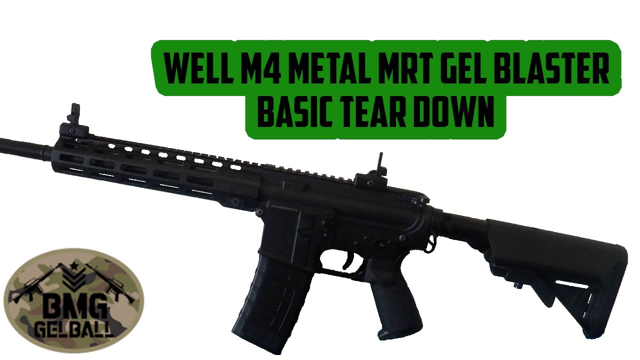 Well M4 Metal MRT Gel Blaster Basic Tear Down Video | BMG Gel Ball