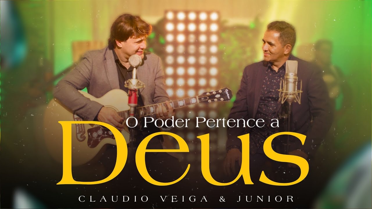 Claudio Veiga e Junior | O Poder Pertence a Deus (Clipe Oficial)