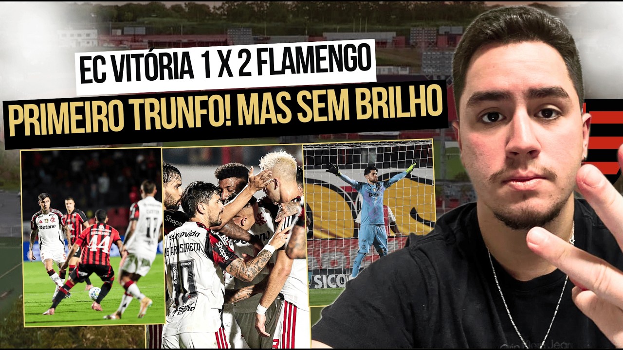Flamengo vence a primeira, mas ainda não convence - Vitória 1 x 2 Flamengo - Portal da Liga
