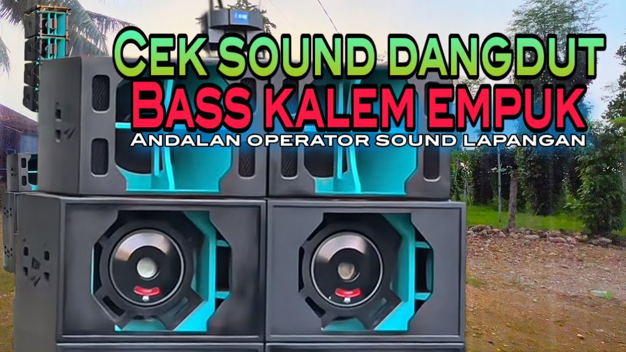 CEK SOUND DANGDUT BASS EMPUK ANDALAN OPERATOR SOUND 