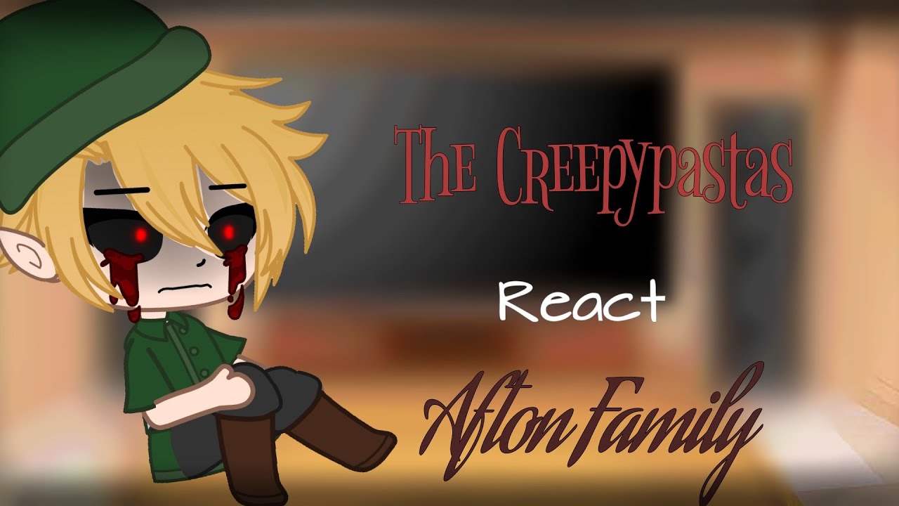 {The Creepypastas React to the Afton Family} [1/3] ||Morning Star Studio||