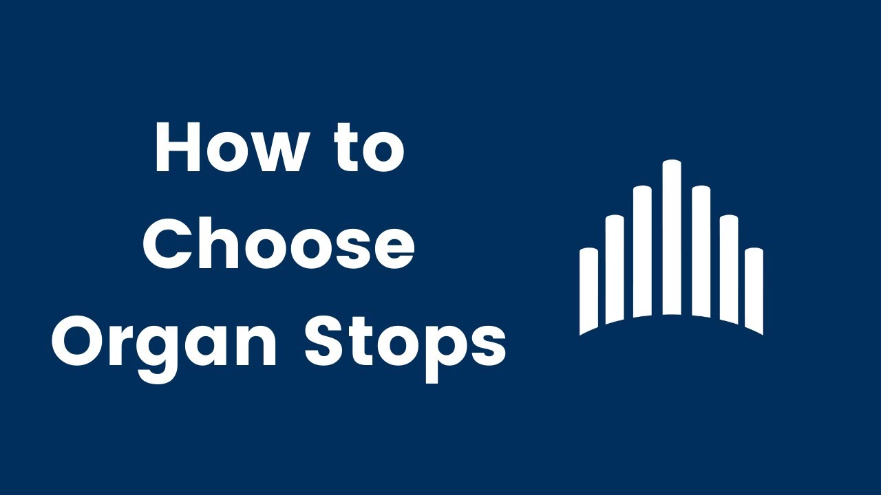 Lesson #3 | Choosing Organ Stops | The New Ward Organist
