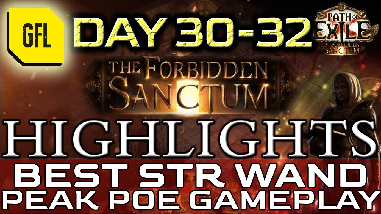 Path of Exile 3.20: THE FORBIDDEN SANCTUM DAY # 30-32 Highlights PEAK POE GAMEPLAY, BEST STR WAND