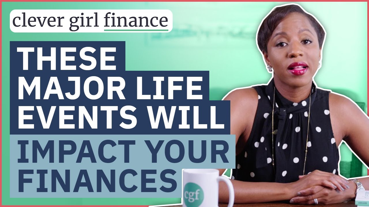 9 Major Life Events That Can Impact Your Finances And How to Plan | Clever Girl Finance