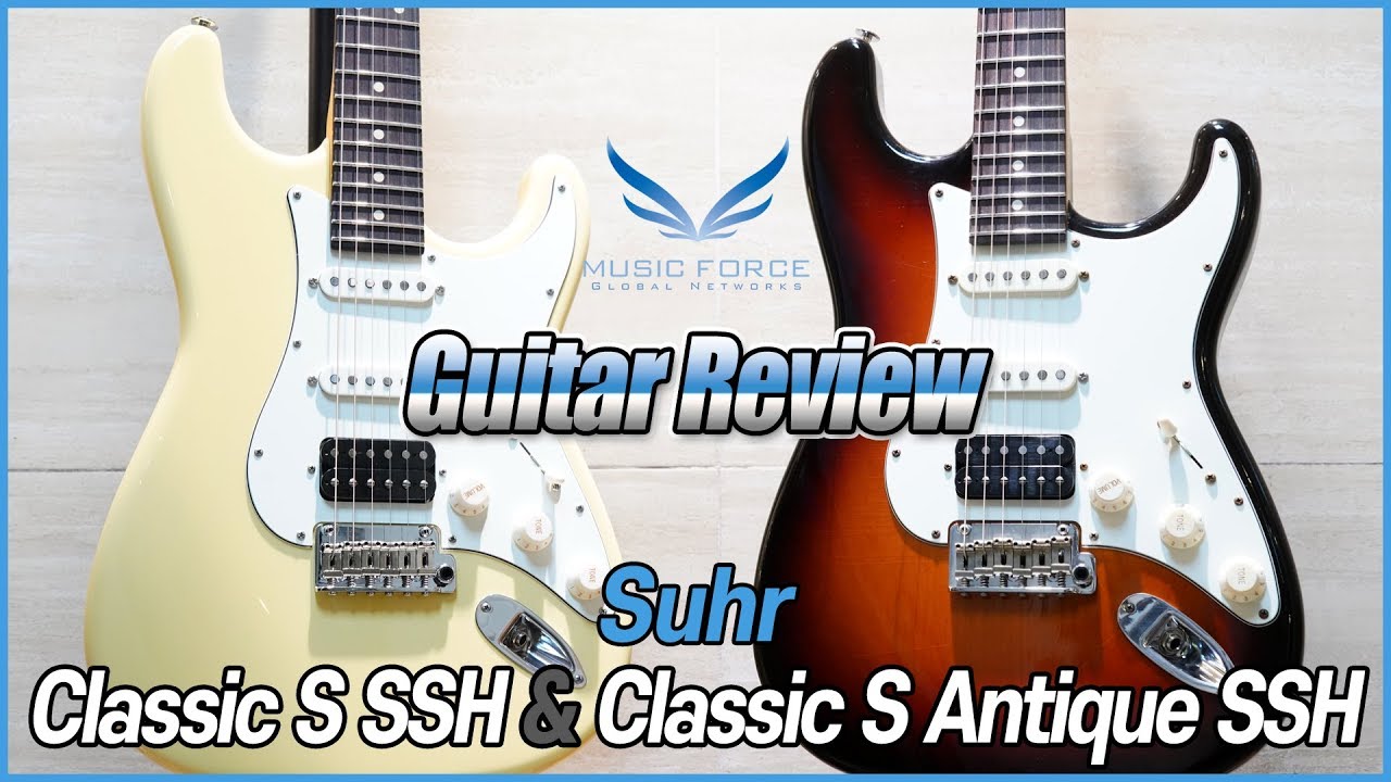 [Guitar Review] Suhr Classic S SSH & Suhr Classic S Antique SSH Model