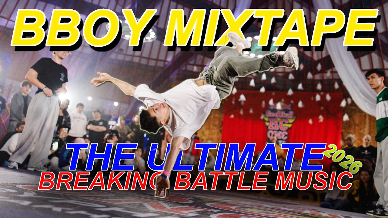 Bboy Battle Music 2026 | The Ultimate Breaking Mixtape