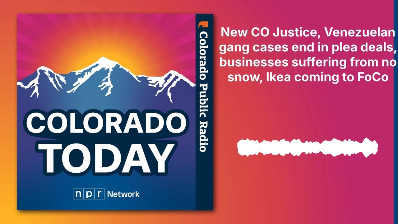 New CO Justice, Venezuelan gang cases end in plea deals, businesses suffering from no snow, Ikea...