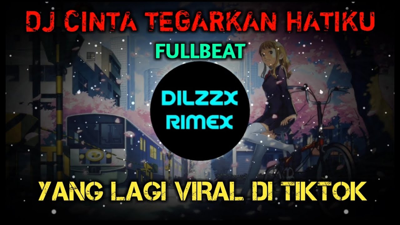 🌹DJ CINTA TEGARKAN HATIKU FULLBEAT YANG LAGI VIRAL 🌹