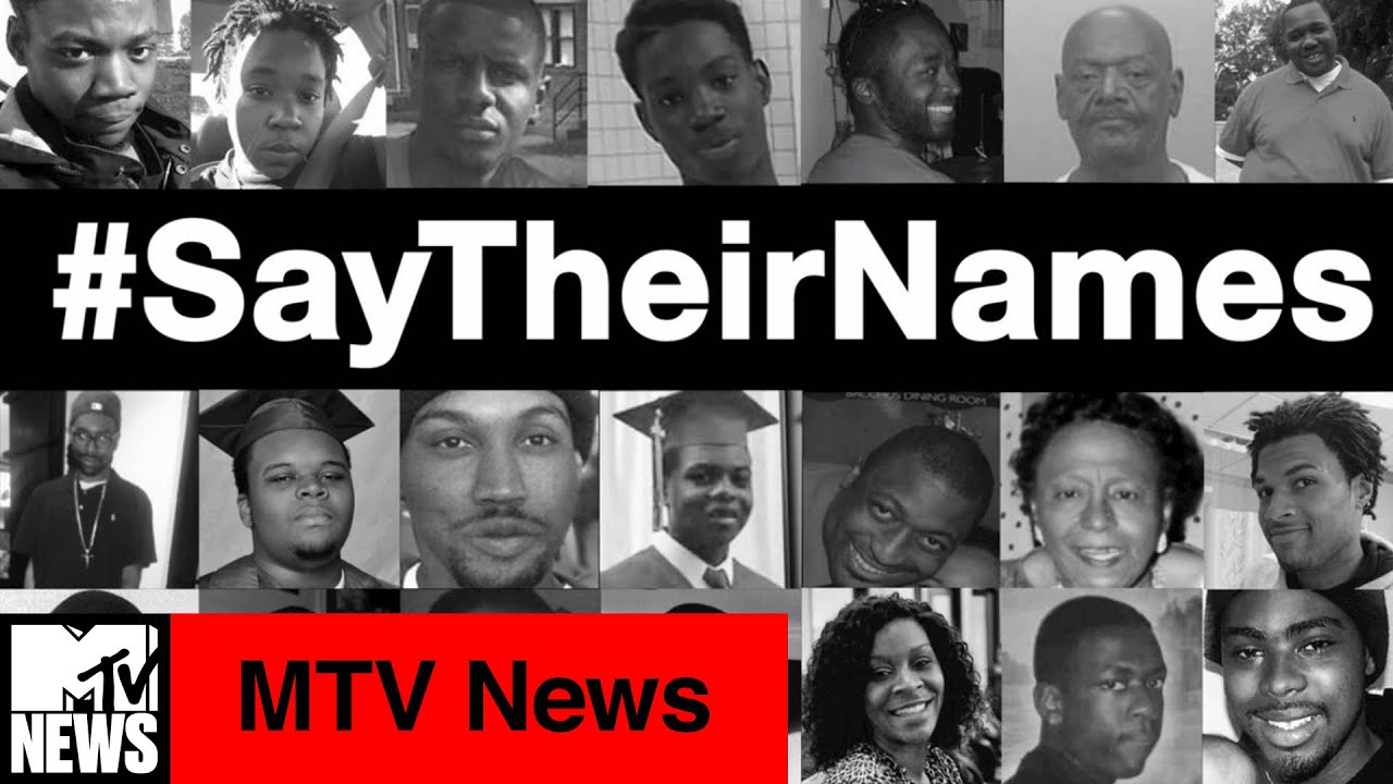 Those We Lost to Police Killings | #SayTheirNames | MTV News