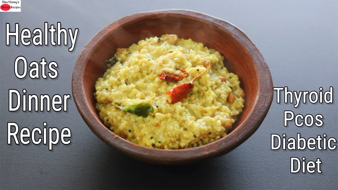 Oats Recipe For Weight Loss - Thyroid/PCOS/Diabetes - Gluten Free Dinner Recipe | Skinny Recipes