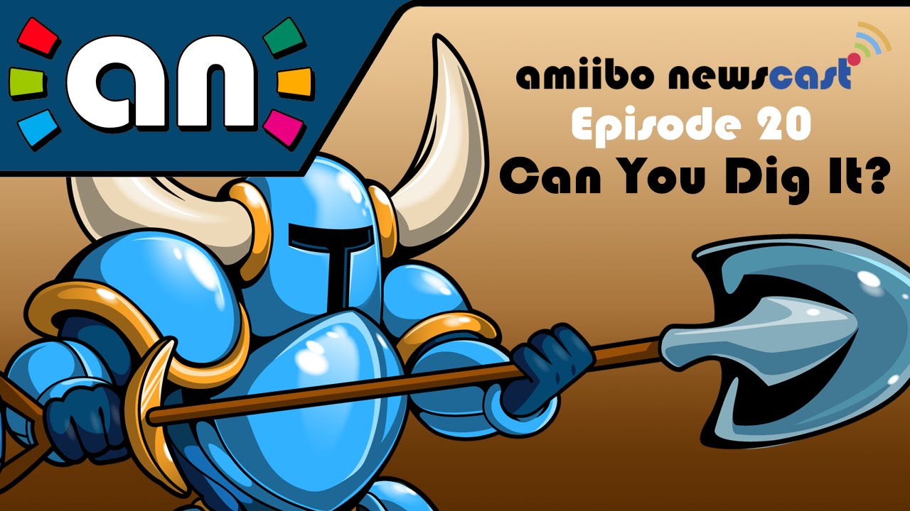 The Amiibo Newscast Episode 20: Can You Dig It?