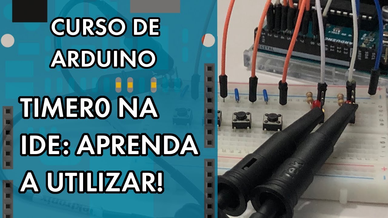 TIMER0 NA IDE: A AULA DEFINITIVA! | Curso de Arduino #260