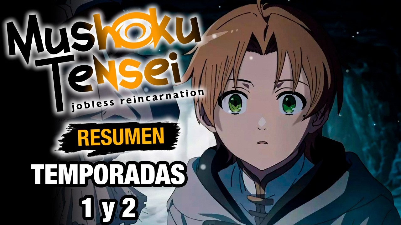 🌟MUSHOKU TENSEI [RESUMEN COMPLETO] TEMPORADAS 1 y 2 | Anime Resumen - Resumenes de Anime