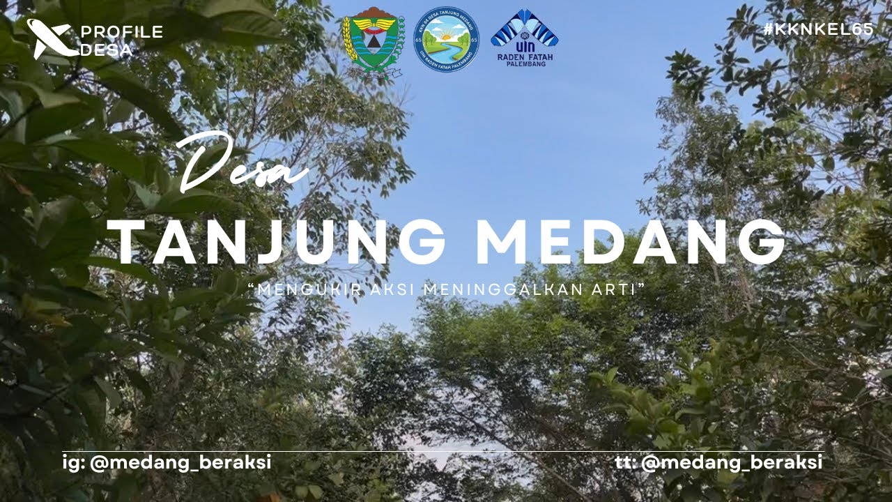 VIDEO PROFIL DESA TANJUNG MEDANG || KKN-84 KELOMPOK 65 UIN RADEN FATAH PALEMBANG 2026