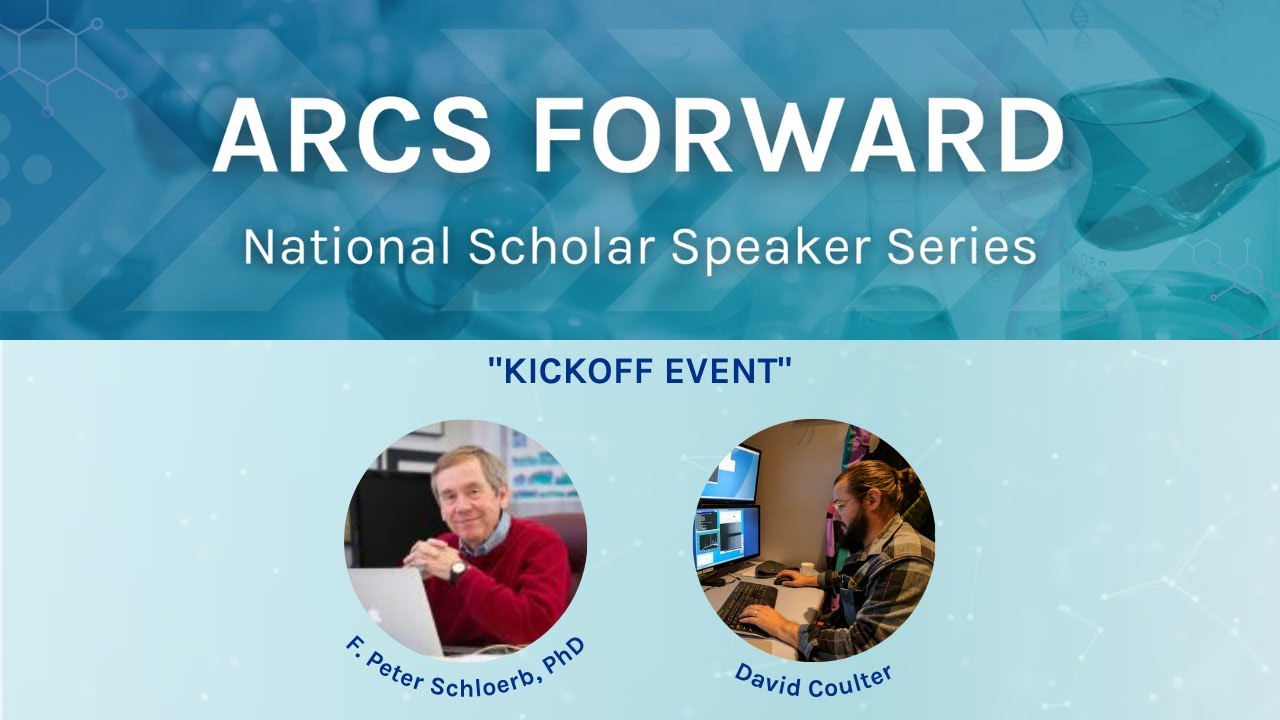ARCS Forward Kickoff Event Featuring F. Peter Schloerb, PhD and ARCS Scholar David Coulter