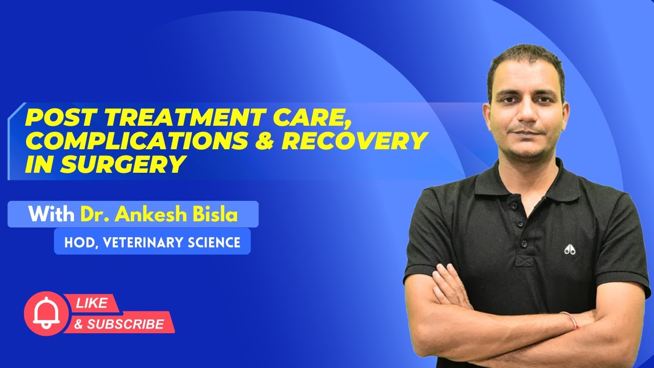 Post Treatment Care, Complications & Recovery In Surgery | By Dr. Ankesh Bisla | Wise IAS