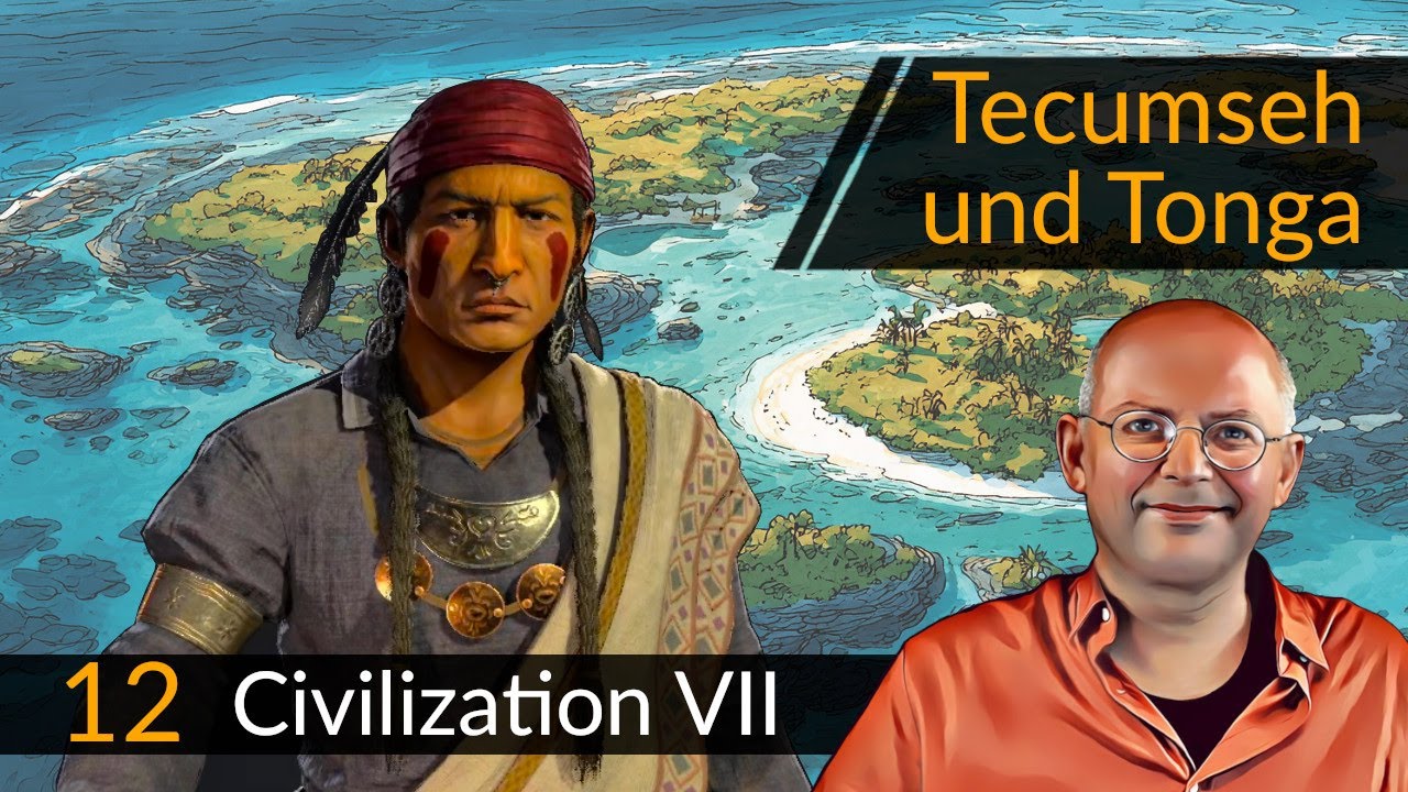 Civilization 7: Tecumseh + Tonga (12) | #CIV7 #OneMoreTurn #Deutsch