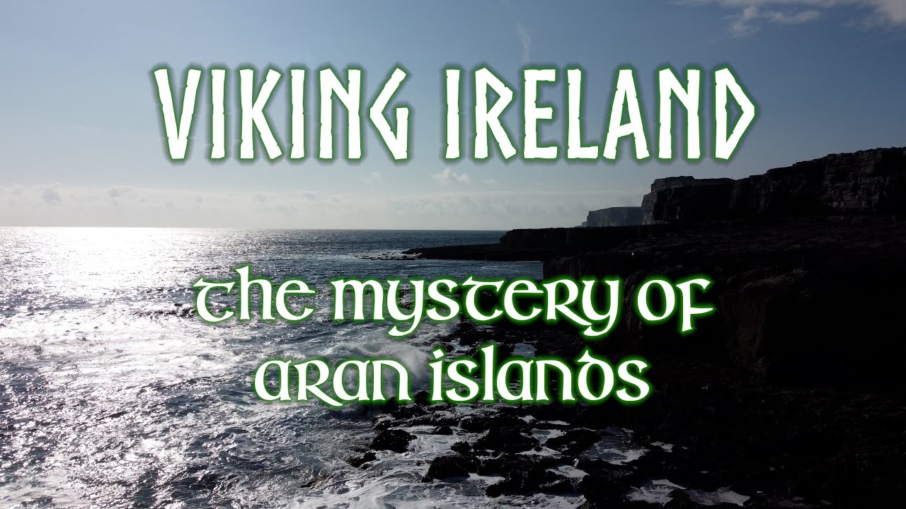 Viking Ireland - The Mystery of Aran Islands