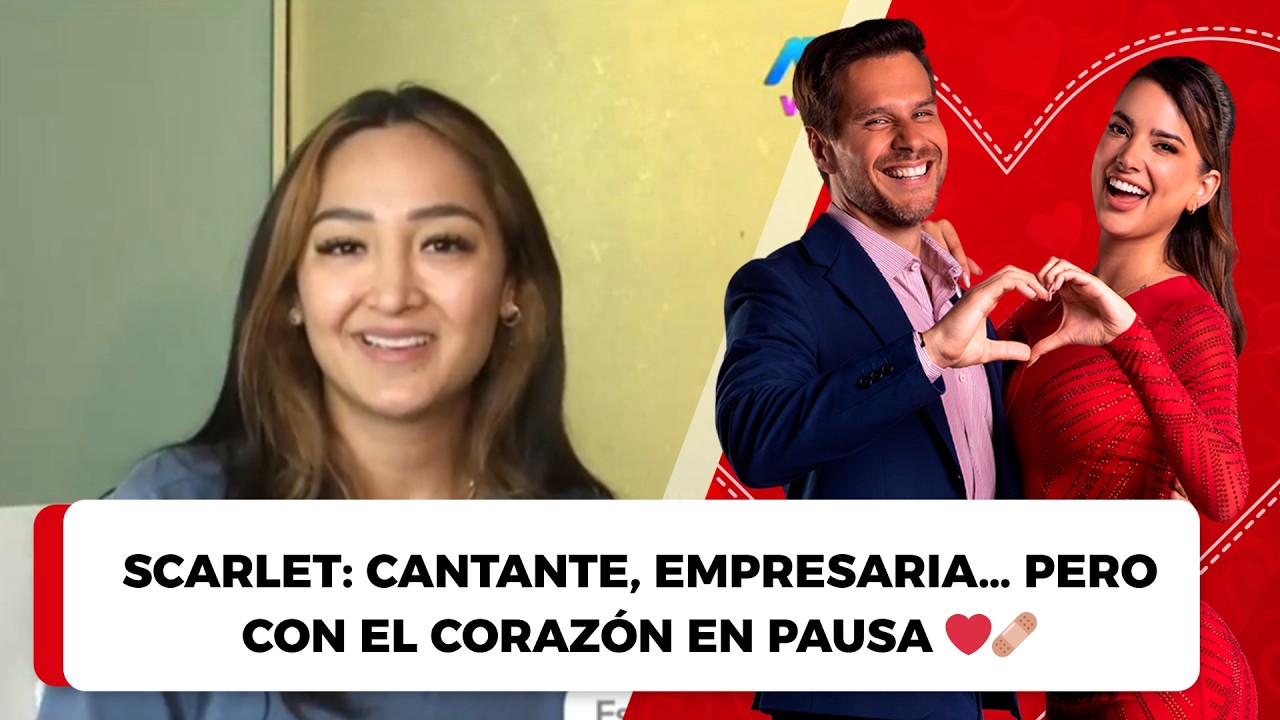 Scarlet: cantante, empresaria… pero con el corazón en pausa ❤️‍🩹