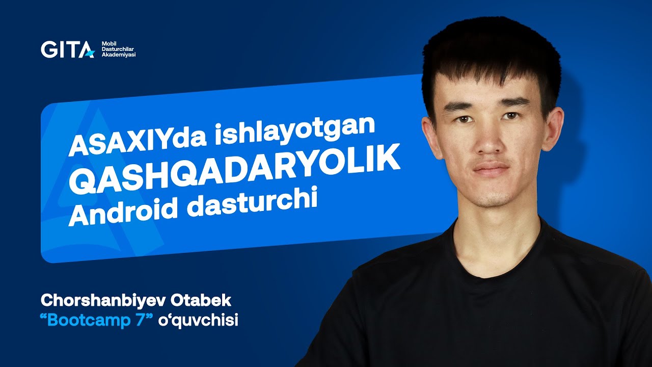 Asaxiyda ishlab kelayotgan Qashqadaryolik Android dasturchi Otabek Chorshanbiyev