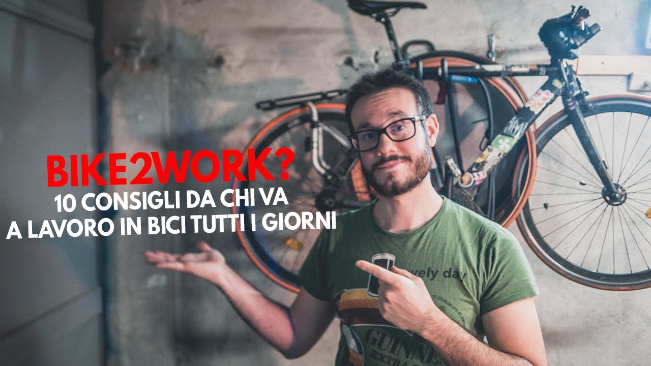 BIKE2WORK? 10 CONSIGLI DA 10 PERSONE CHE VANNO OGNI GIORNO A LAVORO IN BICICLETTA!