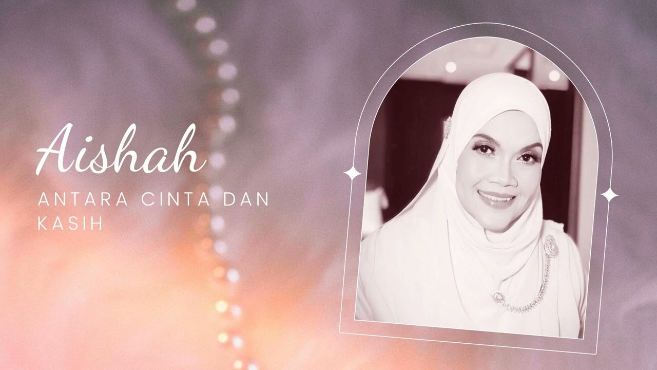 AISHAH - Antara Cinta dan Kasih