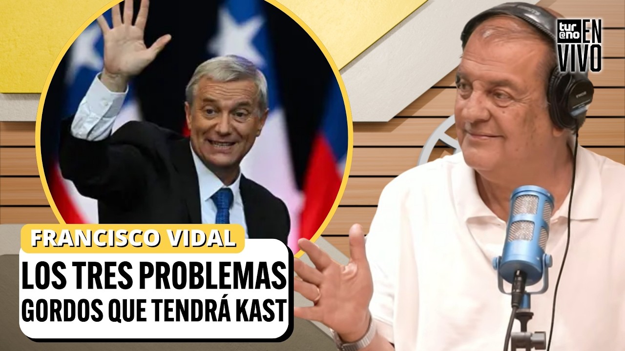 Pancho Vidal EXPLICA los 3 problemas GORDOS que enfrentará Kast en su NUEVO gobierno | Turno En Vivo