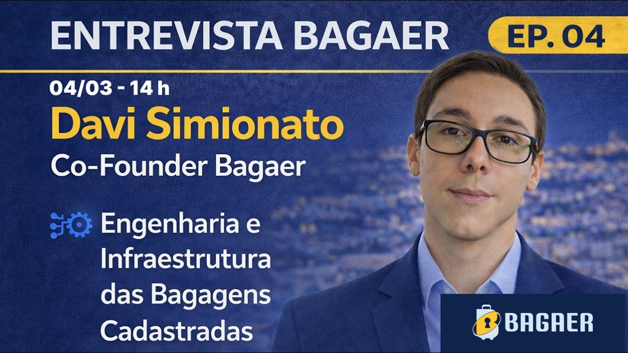 Co-Founder Davi Simionato fala sobre Engenharia e Segurança do Cadastro de Bagagens no Bagaer