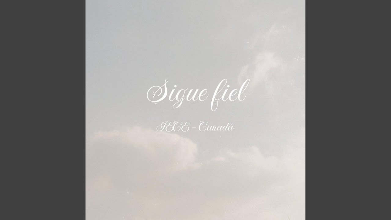 Sigue fiel (IECE Canada)