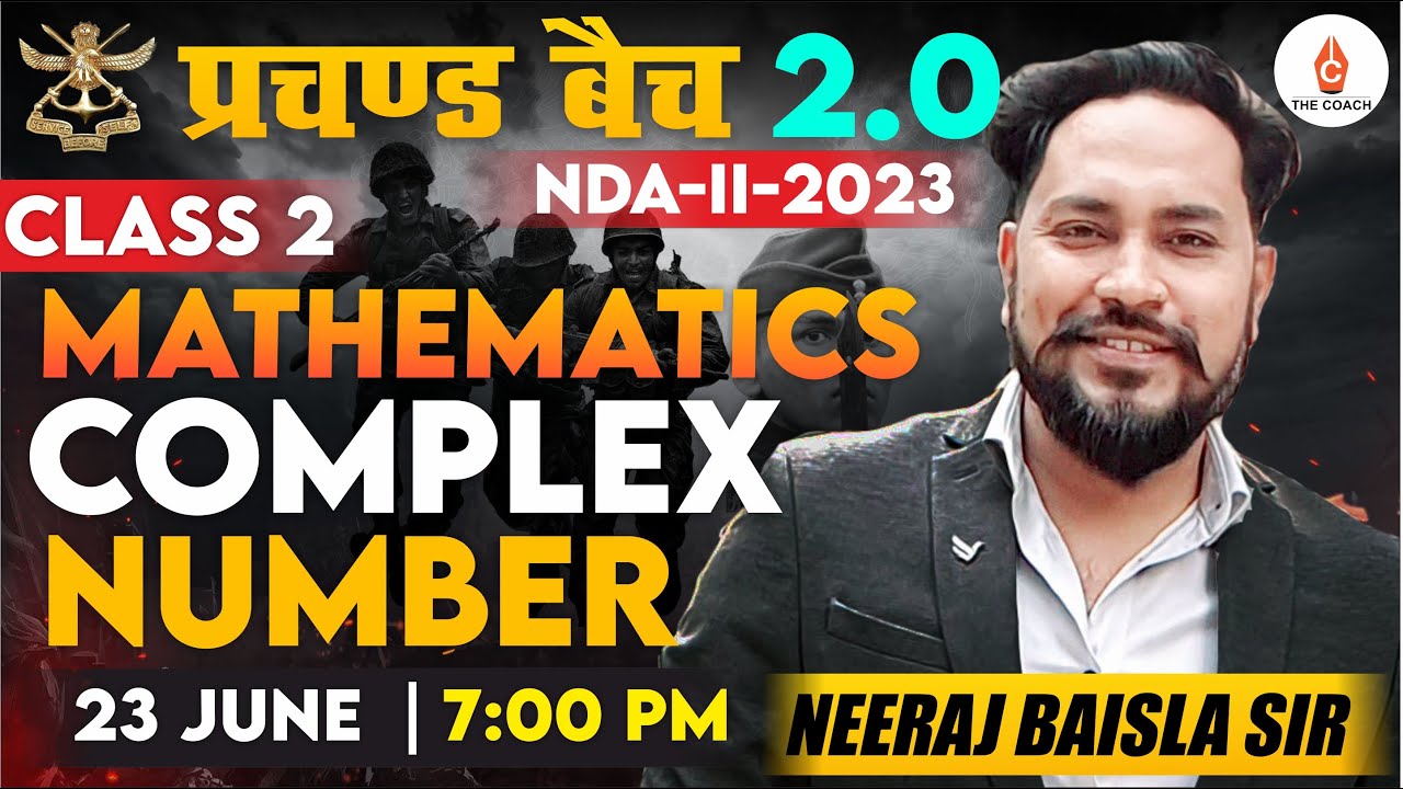 प्रचण्ड Batch 2.0 | CLASS 2 | COMPLEX NUMBER| NDA (II) 2023 | THE COACH | NEERAJ BAISLA SIR