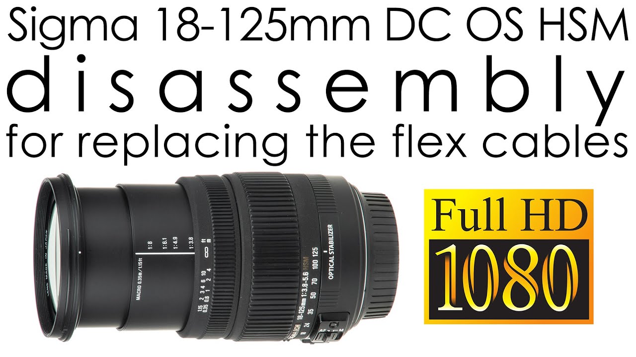 Sigma 18-125mm f/3.8-5.6 DC OS HSM disassembly to replace the aperture and OS flex cables