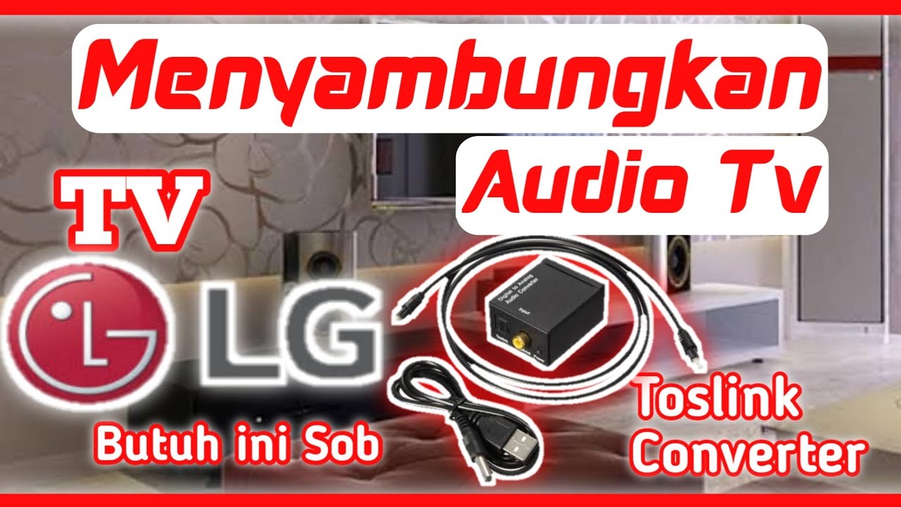 Cara Menyambungkan Audio Tv Ke Speaker Aktif - TV LG - Speaker Portable - Karoke