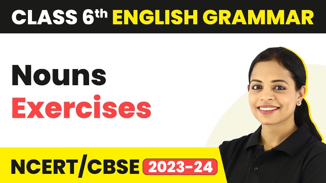 Exercise on Nouns | Nouns Exercises for Class 6 | English Grammar