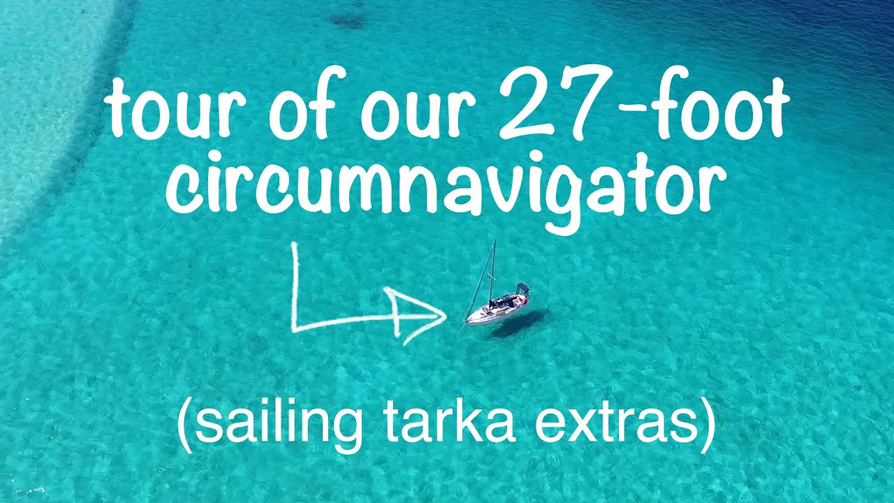 Экскурсия по нашему 27-футовому кругосветному судну — Sailing Tarka Extras
