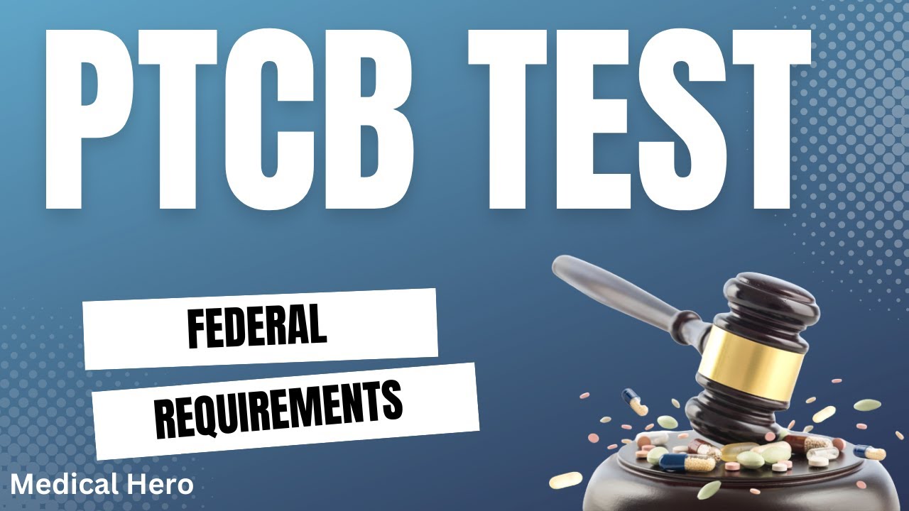 PTCB Federal Requirements - 2025 (25 Questions with Explained Answers)