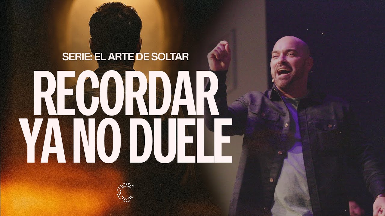 Recordar ya no duele | Serie: El arte de soltar | Pastor Roberto Rodríguez 