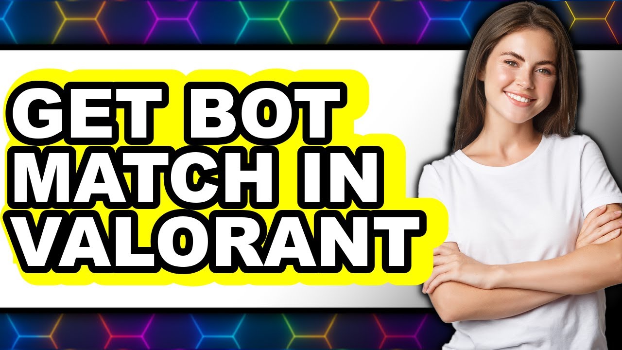 How to Get Bot Match in Valorant (updated)