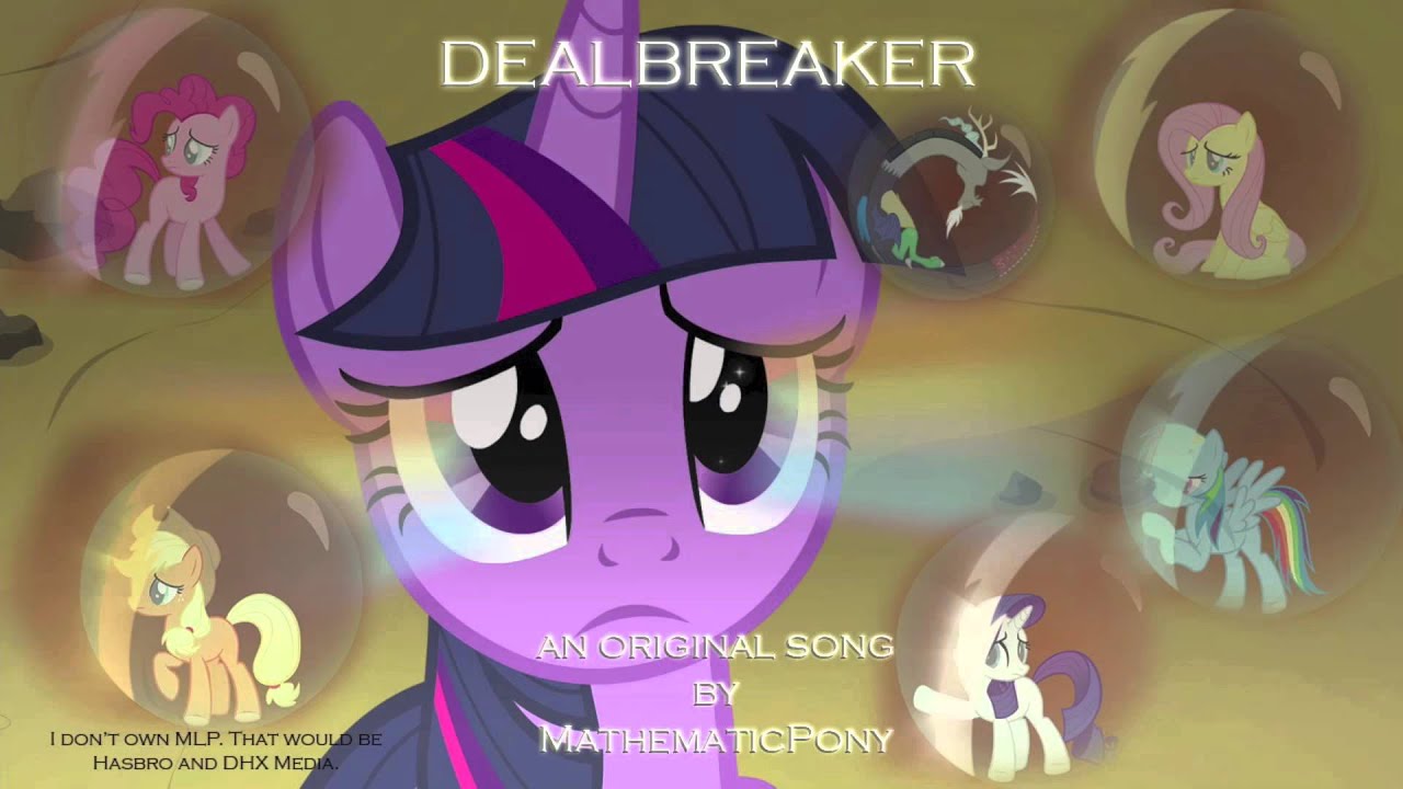 Dealbreaker – Original MLP Song // MathematicPony