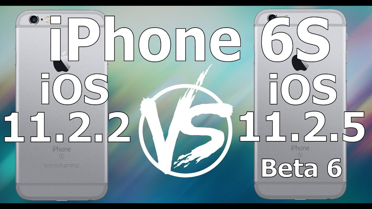 iPhone 6S : iOS 11.2.2 vs iOS 11.2.5 Beta 6 / Public Beta 6 Build 15D5059a