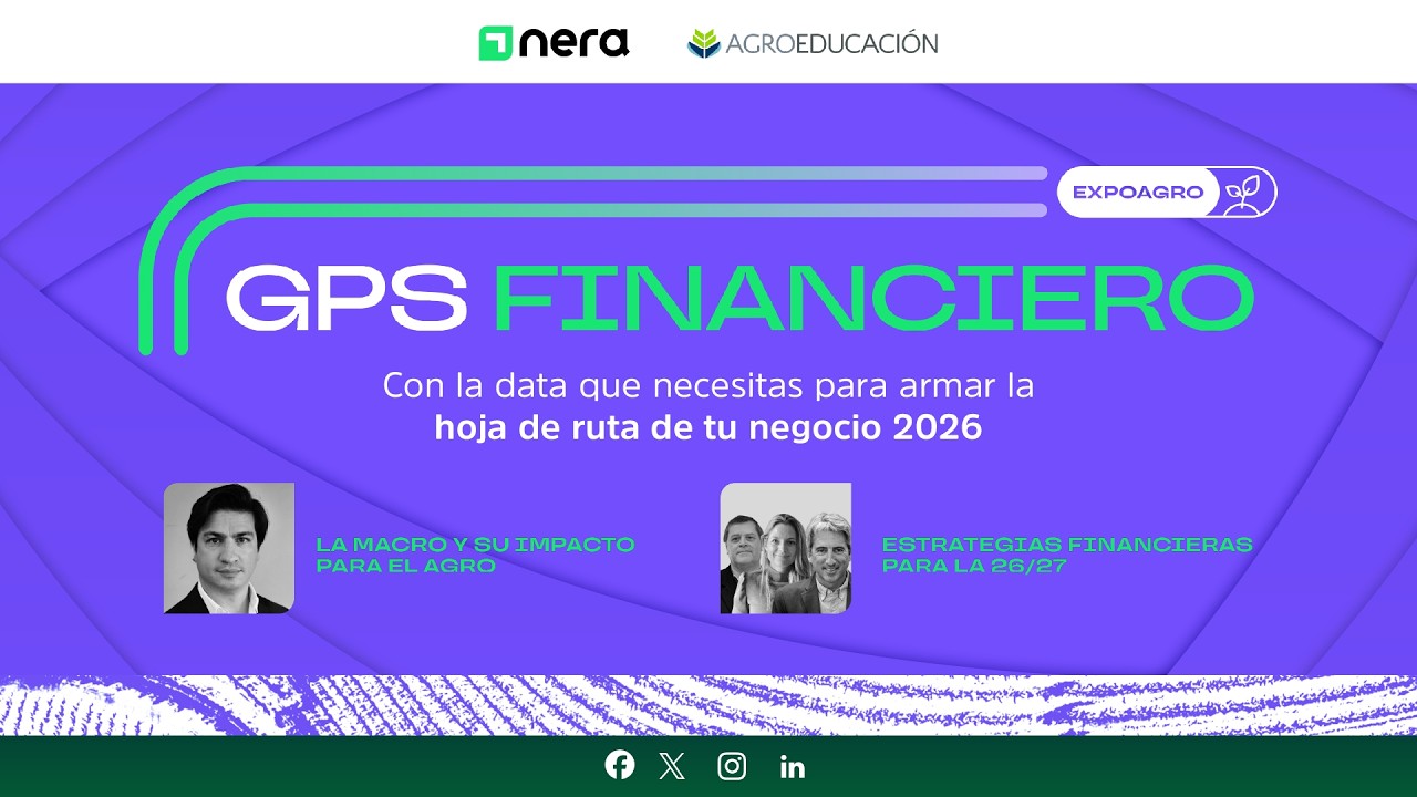GPS Financiero - En VIVO desde ExpoAgro 2026 - NERA+AGROEDUCACIÓN