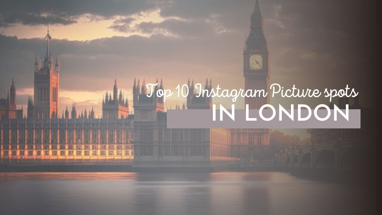 The Best Picture Places in London - Influencer Hotspots - Travelguide