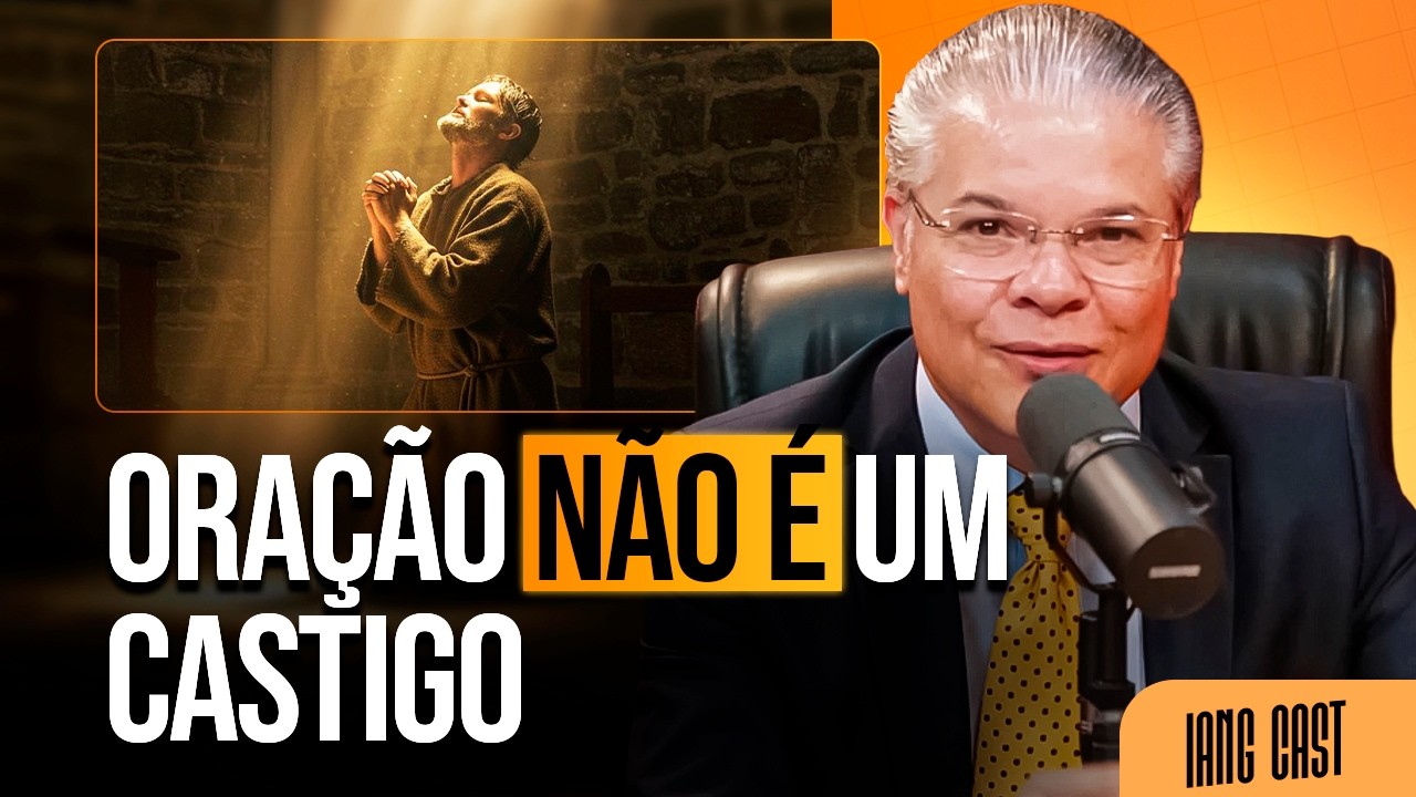 POR QUE SUA ORAÇÃO NÃO TEM RESULTADO? - PR. ELISEU ALMEIDA NO IANG CAST #iang #podcast
