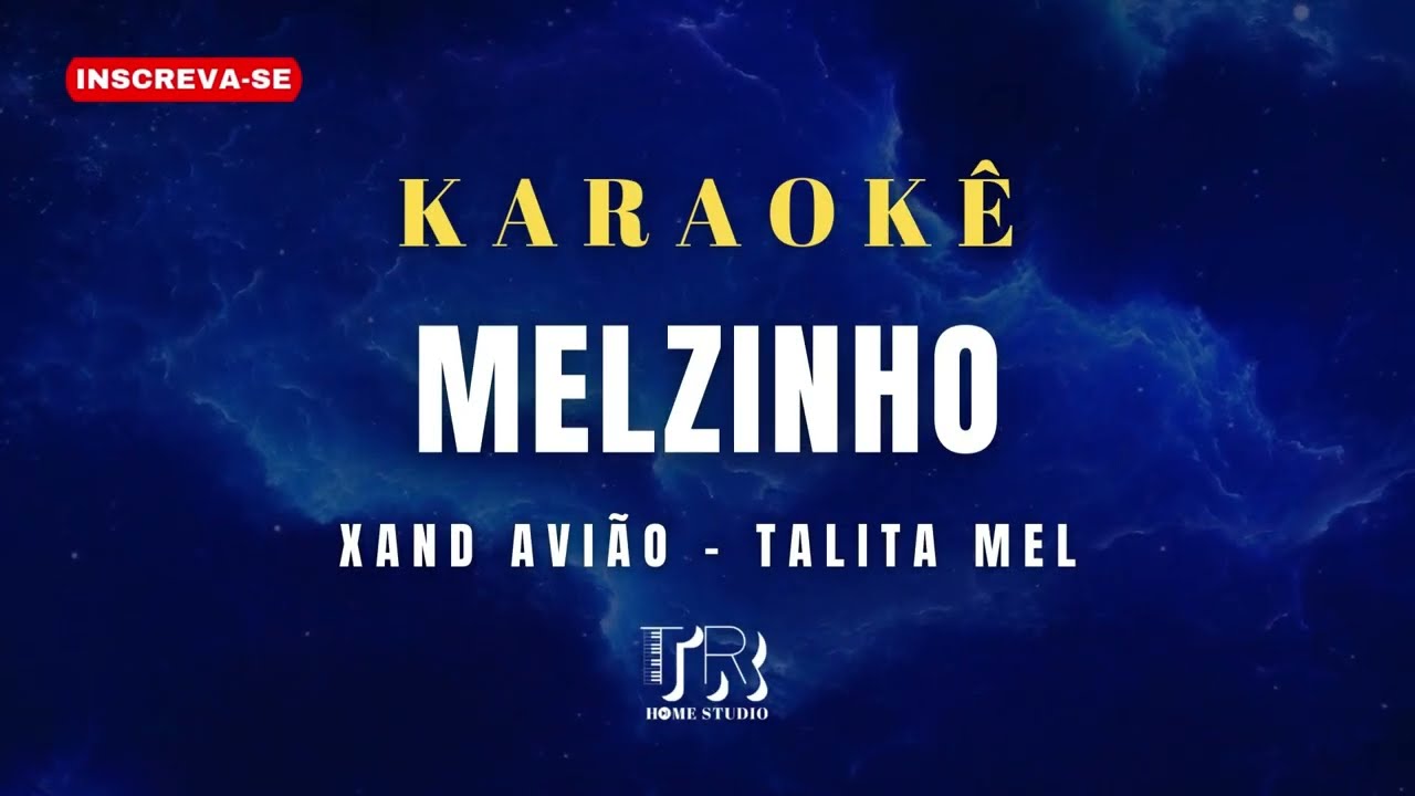 KARAOKÊ - MELZINHO (XAND AVIÃO I TALITA MEL) - PLAYBACK FORRÓ