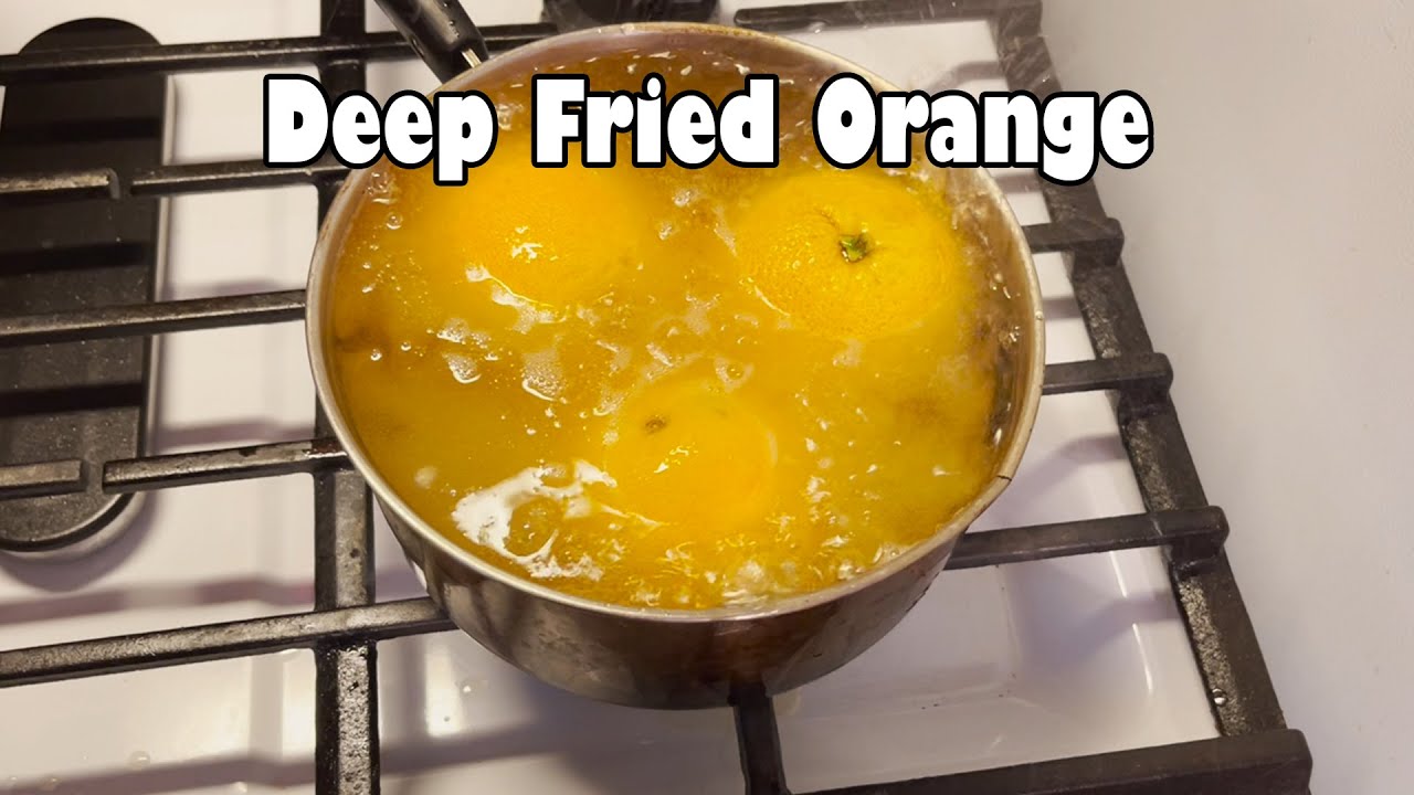 Deep Frying an Orange for an Hour (NSE)