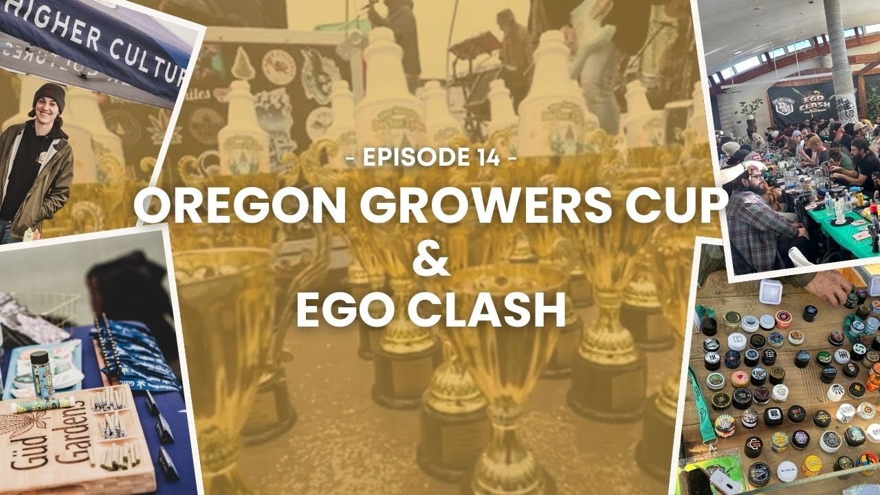 Oregon Growers Cup & Ego Clash Recap (Episode 14)