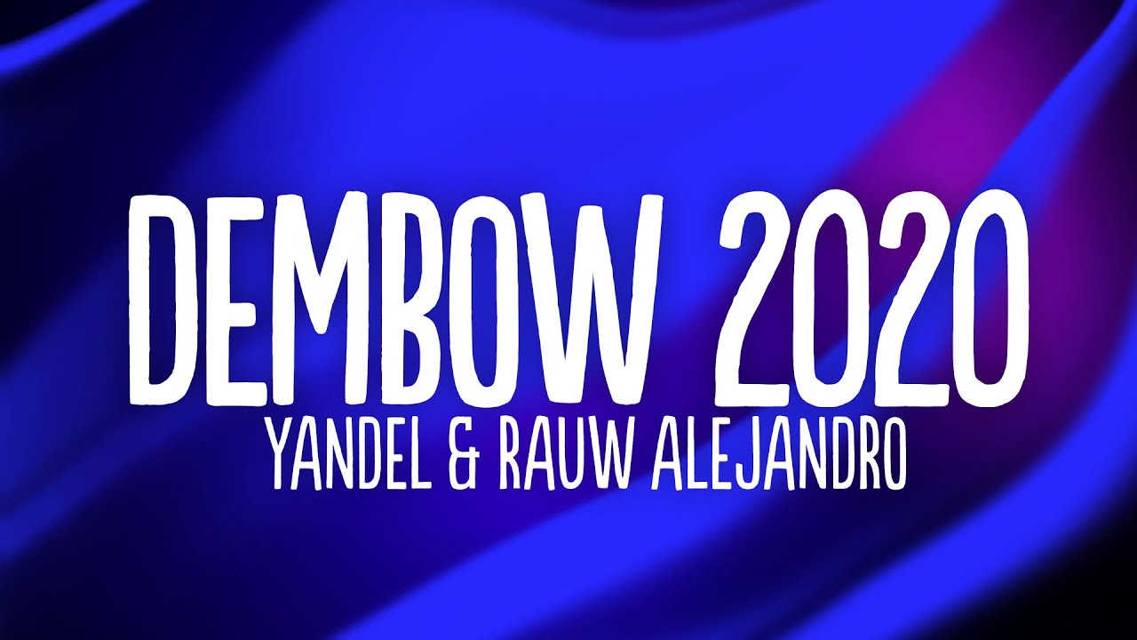 Yandel & Rauw Alejandro - Dembow 2020 (Letra/Lyrics)
