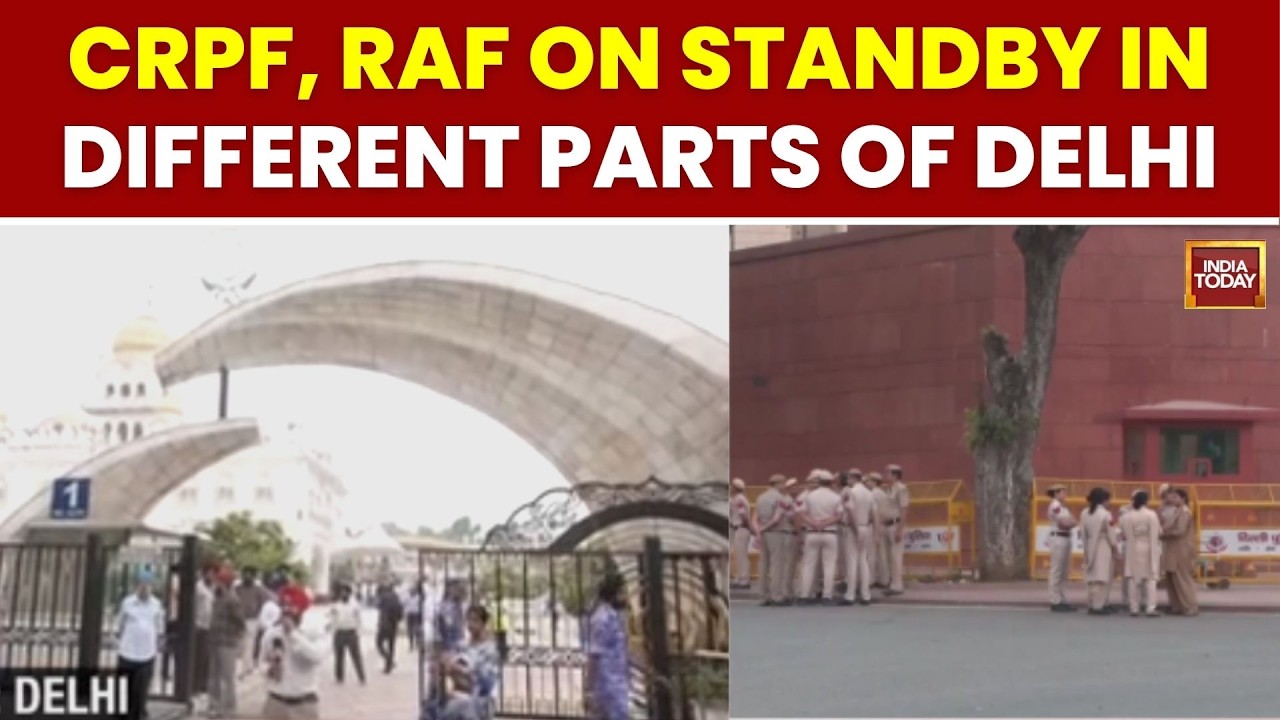 Delhi On High Alert: CRPF, RAF Deployed As Jantar Mantar Becomes No-Entry Zone | India Today